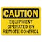 Signmission OSHA Caution, 7" Height, Decal, 10" x 7", Landscape, Equipment Operated By Remote Control OS-CS-D-710-L-19156 - alternate 1